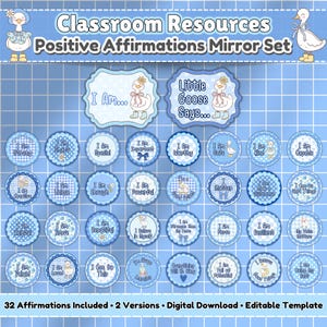 May include: A blue classroom resource set with positive affirmations. The set includes two mirror designs with a goose theme and 32 affirmations. The text includes "I Am..." and "Little Goose Says..." with affirmations like "I am strong" and "I am brave."