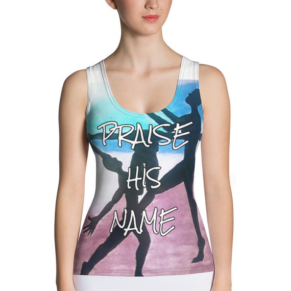 Praise His Name Tank Top. Form-fitted graphic Tee