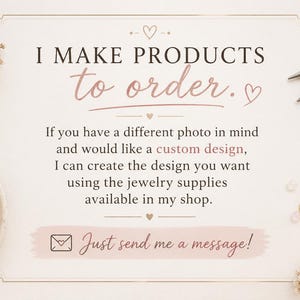 May include: A cream-colored graphic with the text "I MAKE PRODUCTS to order." and "Just send me a message!" Jewelry-making tools and jewelry components, including gold chains, pearls, and a small dish of findings, are arranged around the text.