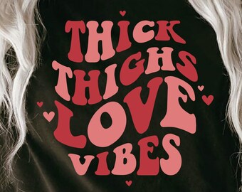 Thick Thighs Love Vibes Png - Etsy