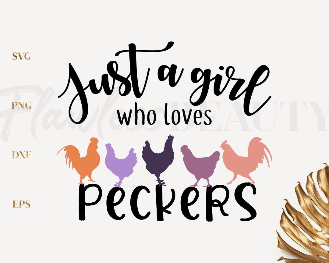 Just A Girl Who Loves Peckers Svg Farming Png Country Svg Etsy