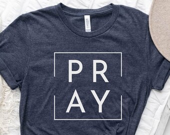 Pray T-Shirt, Christian Shirt, Pray Shirt, Gift For Her, Gift For Mom, Religious Shirt, Grace Shirt, Modern Shirt, Casual Shirt 3XL 4XL 5XL