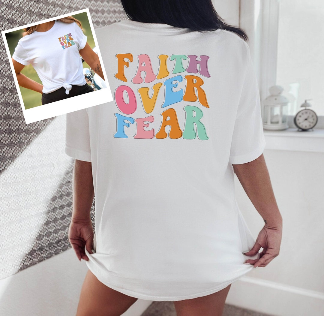 Faith Over Fear Tshirt Christian Shirts Faith Shirt - Etsy