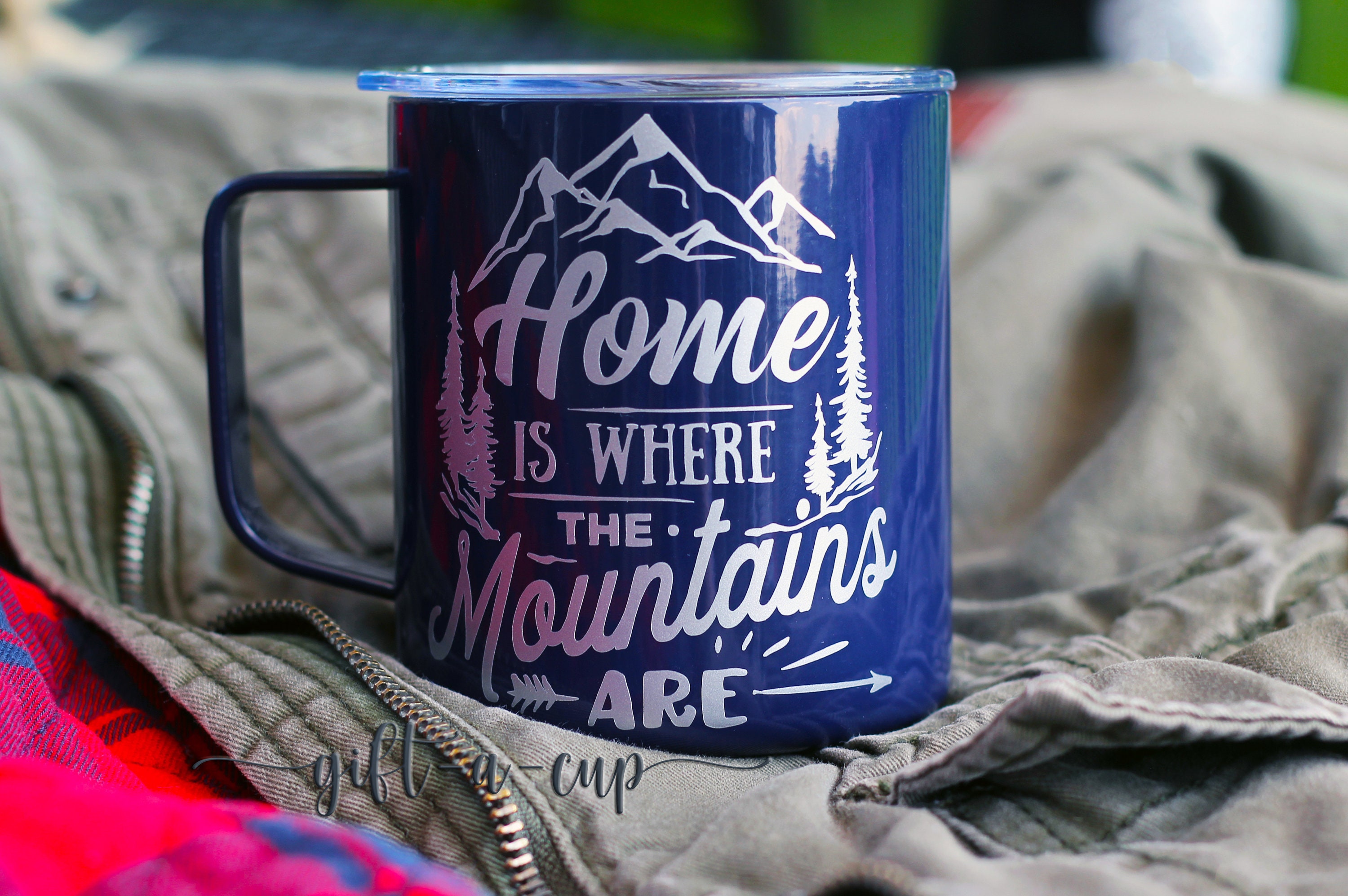 Home is Where the Mountains Are Mug, Mountain Mug, Insulated Travel Mug