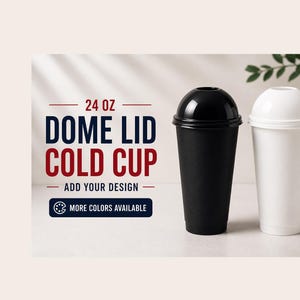 May include: A black and a white 24 oz cold cup with dome lids. The text on the image reads "24 oz Dome Lid Cold Cup" and "Add Your Design". The image also says "More Colors Available".