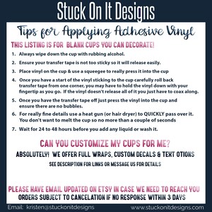 May include: A white and blue graphic with the text "Stuck On It Designs" and instructions for applying adhesive vinyl to cups. The text includes tips for preparing the cup, applying the vinyl, and customizing the cups.