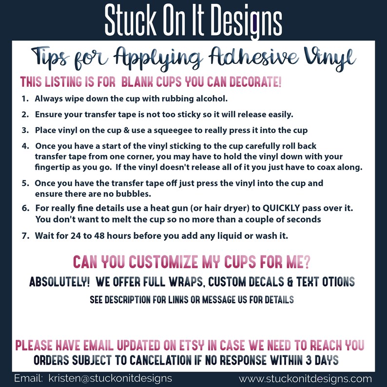 May include: A white and blue graphic with the text "Stuck On It Designs" and instructions for applying adhesive vinyl to cups. The text includes tips for preparing the cup, applying the vinyl, and customizing the cups.