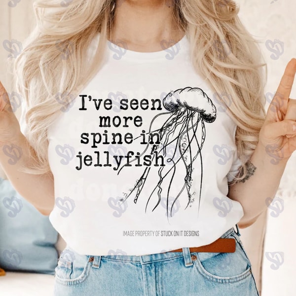 I've Seen More Spine in Jellyfish Shirt ~ Distressed Funny Sarcastic Jellyfish Sweatshirt ~ Graphic Tee  ~ Unisex