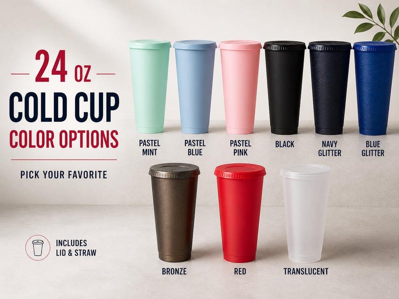 May include: A selection of 24 oz cold cups in a range of colours: pastel mint, blue, pink, black, navy glitter, blue glitter, bronze, red, and translucent. Each cup includes a lid and straw. Text reads "COLD CUP COLOR OPTIONS".