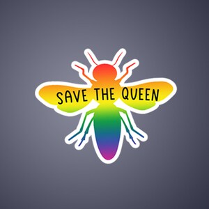 Save the Queen * Honey Bee * LGBTQ+ * Pride Sicker