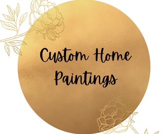 May include: Gold circle with the text "Custom Home Paintings" in black lettering. The circle is surrounded by two stylized floral designs in gold.