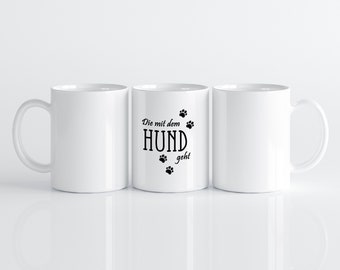 Tasse "Die mit dem Hund geht" Kaffetasse, Dackeltasse, Filmtasse, lustige Spruchtasse, Keramiktasse, Kaffeebecher, Geschenk,