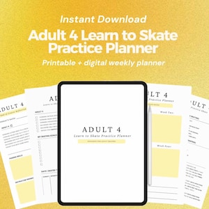 May include: A digital tablet displaying an Adult 4 Learn to Skate Practice Planner, surrounded by multiple printed pages of the same planner. The pages feature white backgrounds with black text, yellow accent boxes, and sections for skating goals.