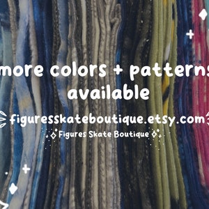 May include: A stack of colorful fabric scraps in various patterns and colors. The text "more colors + patterns available figureskateboutique.etsy.com Figures Skate Boutique" is written on the fabric.