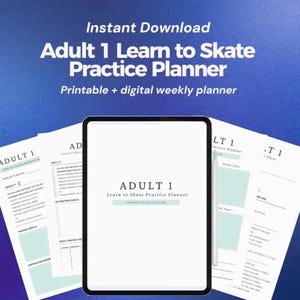 Op de afbeelding: Een digitale tablet met een Adult 1 Learn to Skate Practice Planner, omringd door geprinte pagina's van dezelfde planner. De tekst luidt Adult 1 Learn to Skate Practice Planner, printable and digital weekly planner, en ontworpen door een gecertificeerde professionele kunstschaatscoach.