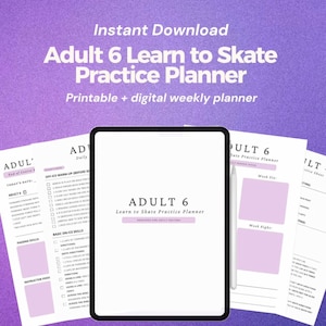Op de afbeelding: Een digitale tablet met de Adult 6 Learn to Skate Practice Planner, omringd door geprinte pagina's van dezelfde planner. De tekst luidt Adult 6 Learn to Skate Practice Planner, met checklists voor warming-ups en schaatsvaardigheden op het ijs.