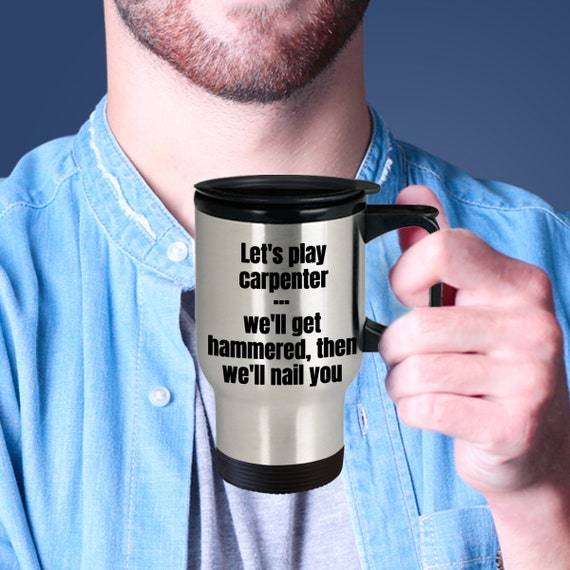 Carpenter mug, funny travel mug, carpenter gifts for men, novelty silver  work cup