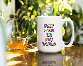 Best Mom In The World - 15oz Coffee Mug For Mama, Mother's Day Gift, For Her, Birthday Present, Christmas, I love you Mommy | Funny Bee |