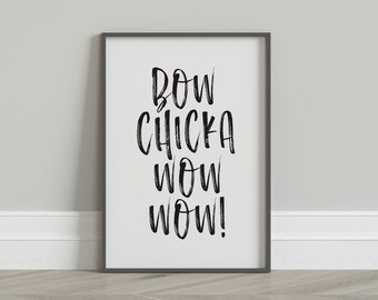 Regalo di San Valentino Sfacciato Umoristico Camera da letto Citazione Stampa / Lascia spogliarsi / Sentirsi fruttato / Bow Chicka Wow Wow / A5, A4 e A3 Stampe