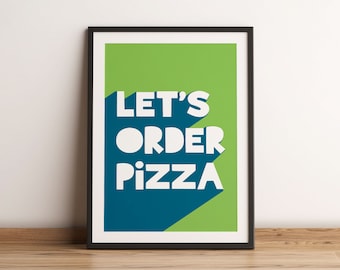 Let's Order Pizza Vibrant Kitchen Typographic Unframed Print | Pizza Quote Print | Kitchen Decor | Italian Food Wall Art | A5, A4, and A3