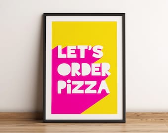 Let's Order Pizza Vibrant Kitchen Typographic Unframed Print, Pizza Quote Print Kitchen Decor, Italian Food Wall Art, Pizza Kitchen Print