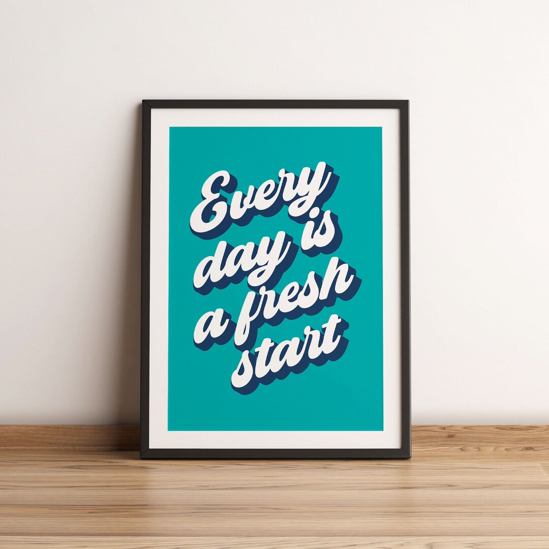 Every Day is a Fresh Start Print, Typographic Motivational Print ...
