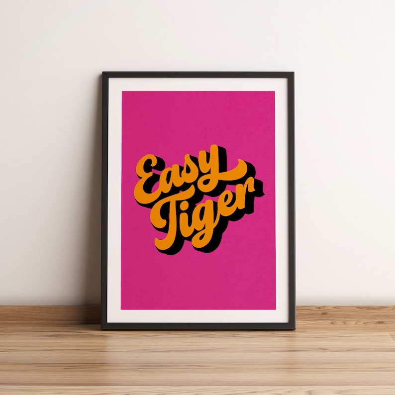 Easy Tiger Retro Halftone Word Art Print in Hot Pink, Easy Tiger Retro Halftone Word Art Print,  Bold and Bright Typographic Art Print,  Funny Tiger Quote Print. Fun Tiger Wall Art