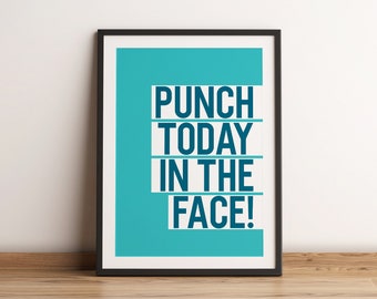 Punch today in the face! Word Art Print, Bold and Bright Typographic Art Print, Positive Mindset Print Poster, Gym Poster, Office Wall Art