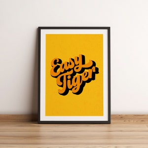 Easy Tiger Retro Halftone Word Art Print in Yellow, Easy Tiger Retro Halftone Word Art Print,  Bold and Bright Typographic Art Print,  Funny Tiger Quote Print. Fun Tiger Wall Art