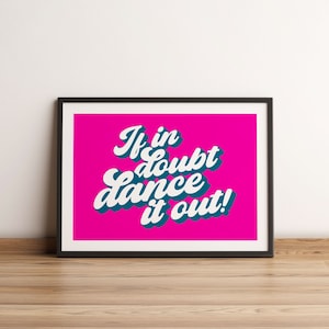 Si tienes dudas, ¡baila! Impresión sin marco con texto en inglés "Word Art", impresión tipográfica para pared con temática de baile, póster de pared con cita divertida sobre baile, regalo para bailarines