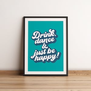 Beba, dance e seja feliz! Impressão de arte de palavra, arte tipográfica de parede com tema de álcool divertido, pôster de arte de letras positivas para cozinha