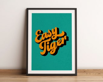 Digital Download Only Easy Tiger Retro Word Art Print,  Bold and Bright Typographic Art Print,  Funny Tiger Quote Print. Fun Tiger Wall Art