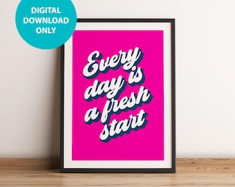 Every day is a fresh start bright pink art print - Digital Download - Motivational Wall Art