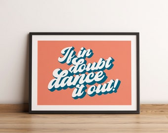 If in doubt dance it out! Vibrant Word Art Unframed Print, Dance Themed Typographic Wall Art Print, Fun Dance Quote Wall Poster, Dancer Gift