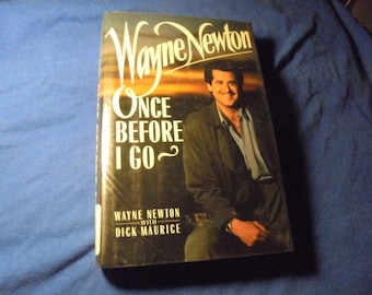 WAYNE NEWTON: Once Before I Go Hardcover * 1989 * 1st Edition HC *  8.00!