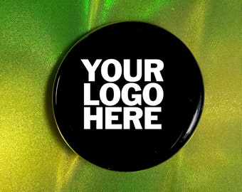 Custom "Your Design" Pinback Buttons - Make Your Own Buttons!