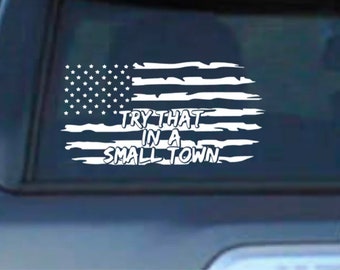 Try That in a Small Town Decal - Etsy