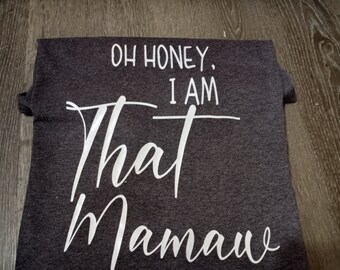 shirt yeah I am that mamaw