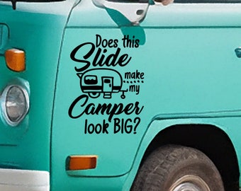 Does this Slide make my Camper look BIG Vinyl Decal - Vinyl sticker for your van, camper, caravan, boat and more