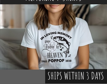 Fishing in Heaven Personalized Memorial T-shirts, In Loving Memory T-shirt, Celebration of a life, Funerals, Vigils - Custom Made Gifts