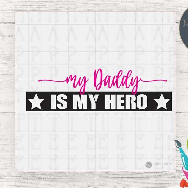 My Daddy Is My Hero | New Baby SVG | Fathers Day | SVG Cut Files for Babies, Toddler and Children