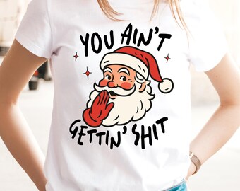 Camiseta graciosa de Papá Noel, no te llevas nada: Camisetas con temática navideña