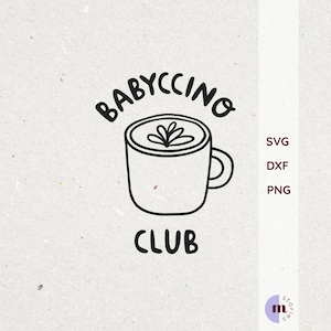 Könnte beinhalten: Schwarz-weiße Strichzeichnung einer Kaffeetasse mit dem Text "BABYCCINO CLUB" darüber und darunter. Die Tasse hat einen Henkel und ein Design oben. Das Bild enthält auch den Text "SVG, DXF, PNG".