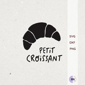 Könnte beinhalten: Eine schwarze Illustration eines Croissants mit den Worten "Petit Croissant" in handschriftlicher Schrift. Das Bild befindet sich auf einem strukturierten, cremefarbenen Hintergrund. Rechts stehen die Worte "SVG, DXF, PNG".