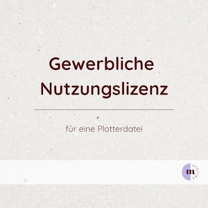 Pode incluir: Um fundo texturizado cinza claro com texto marrom escuro que diz "Gewerbliche Nutzungslizenz" acima de uma linha horizontal, com o texto menor "für eine Plotterdatei" abaixo e um pequeno logotipo circular com a letra "m" no canto.