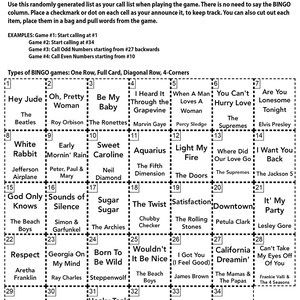 Pu&ograve; includere: Una scheda di bingo con un elenco di canzoni degli anni '60. La scheda &egrave; divisa in una griglia 5x5 con ogni casella che contiene un titolo di canzone. Le canzoni includono "Hey Jude", "Oh, Pretty Woman", "Be My Baby", "I Heard It Through the Grapevine", "When A Man Loves A Woman", "You Can't Hurry Love", "Are You Lonesome Tonight", "White Rabbit", "Early Mornin' Rain", "Sweet Caroline", "Aquarius", "Light My Fire", "Where Did Our Love Go", "I Want You Back", "God Only Knows", "Sounds of Silence", "Sugar Sugar", "The Twist", "Satisfaction", "Downtown", "It's My Party", "Respect", "Georgia On My Mind", "Born To Be Wild", "Wouldn't It Be Nice", "I Got You (I Feel Good)", "California Dreamin'", "Can't Take My Eyes Off Of You", "Here Comes the Sun", "Happy Together", "Honky Tonk Woman", "I'm A Believer", "My Girl", "The Loca-Motion",  "The Beatles", "The Turtles", "The Rolling Stones", "The Monkees", "The Temptations", "Little Eva", "Frankie Valli & The 4 Seasons", e altro ancora.