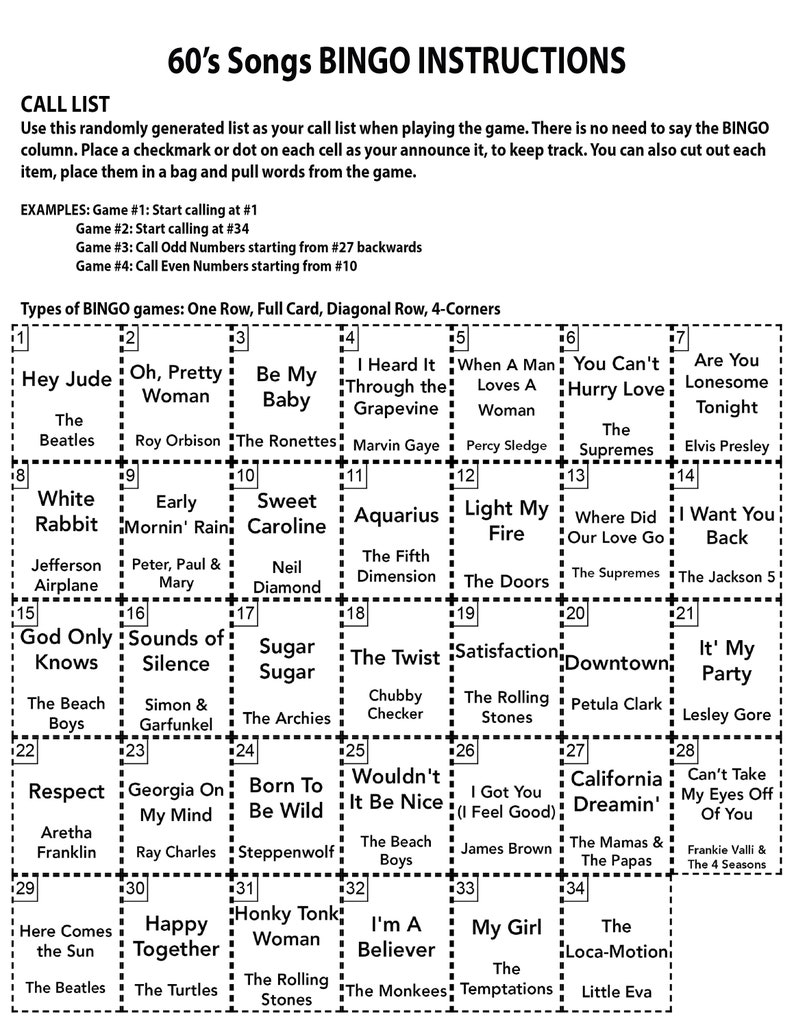 Pu&ograve; includere: Una scheda di bingo con un elenco di canzoni degli anni '60. La scheda &egrave; divisa in una griglia 5x5 con ogni casella che contiene un titolo di canzone. Le canzoni includono "Hey Jude", "Oh, Pretty Woman", "Be My Baby", "I Heard It Through the Grapevine", "When A Man Loves A Woman", "You Can't Hurry Love", "Are You Lonesome Tonight", "White Rabbit", "Early Mornin' Rain", "Sweet Caroline", "Aquarius", "Light My Fire", "Where Did Our Love Go", "I Want You Back", "God Only Knows", "Sounds of Silence", "Sugar Sugar", "The Twist", "Satisfaction", "Downtown", "It's My Party", "Respect", "Georgia On My Mind", "Born To Be Wild", "Wouldn't It Be Nice", "I Got You (I Feel Good)", "California Dreamin'", "Can't Take My Eyes Off Of You", "Here Comes the Sun", "Happy Together", "Honky Tonk Woman", "I'm A Believer", "My Girl", "The Loca-Motion",  "The Beatles", "The Turtles", "The Rolling Stones", "The Monkees", "The Temptations", "Little Eva", "Frankie Valli & The 4 Seasons", e altro ancora.
