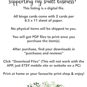 May include: A digital download for bingo cards. The text reads "Thank You so much for supporting my small business! This listing is a digital file. All bingo cards come with 2 cards per 8.5 x 11 sheet of paper. No physical items will be shipped to you. You will get PDF files to print once you purchase the item(s). After purchase, find your downloads in "purchases and reviews" Click "Download Files" (This will not work with the APP, just ETSY mobile site or website on a PC) Print at home or your favourite print shop & enjoy! tenth line games printables for all seasons & celebrations"