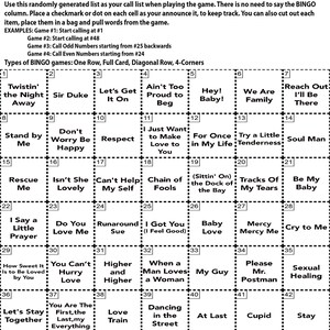 Puede incluir: Una tarjeta de bingo en blanco y negro con una lista de t&iacute;tulos de canciones alegres. La tarjeta est&aacute; dividida en una cuadr&iacute;cula de 6x6 con cada cuadrado que contiene un t&iacute;tulo de canci&oacute;n. Los t&iacute;tulos de las canciones incluyen "Twistin' the Night Away", "Let's Get It On", "Don't Worry Be Happy", "Rescue Me", "I Say a Little Prayer", "How Sweet It Is to Be Loved by You", "Let's Stay Together", "Signed, Sealed, Delivered I'm Yours", "Midnight Train to Georgia", "My Girl", "I Heard It Through The Grapevine", "Ain't No Mountain High Enough", "Where Did Our Love Go", "Reach Out I'll Be There", "Soul Man", "Be My Baby", "Cry to Me", "Sexual Healing", "Stay", "Cupid", "At Last", "Dancing in the Street", "My Guy", "Please Mr. Postman", "Higher and Higher", "You Can't Hurry Love", "Do You Love Me", "Runaround Sue", "I Got You (I Feel Good)", "Baby Love", "Mercy Mercy Me", "Tracks Of My Tears", "(Sittin' On) the Dock of the Bay", "Chain of Fools", "Can't Help My Self", "Isn't She Lovely".