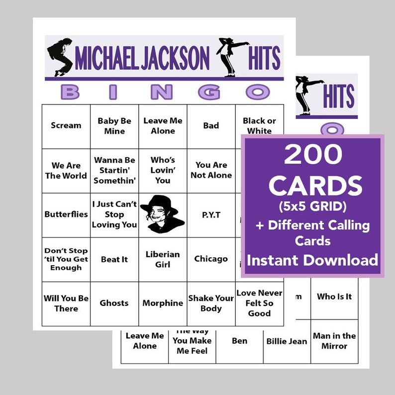 May include: A printable Michael Jackson Bingo card set with 200 cards in a 5x5 grid. The cards feature song titles such as "Scream", "Baby Be Mine", "Leave Me Alone", "Bad", "Black or White", "We Are The World", "Wanna Be Startin' Somethin'", "Who's Lovin' You", "You Are Not Alone", "Butterflies", "I Just Can't Stop Loving You", "Don't Stop 'til You Get Enough", "Beat It", "Liberian Girl", "Chicago", "P.Y.T", "Will You Be There", "Ghosts", "Morphine", "Shake Your Body", "Love Never Felt So Good", "The Way You Make Me Feel", "Ben", "Billie Jean", "Man in the Mirror", and "Who Is It".